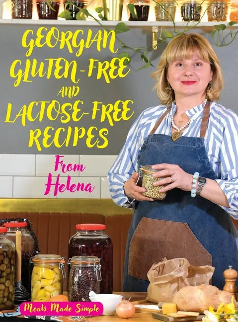 Georgian Gluten -Free and Lactose-Free Recipes from Helena - Hardcover