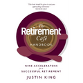 The Retirement Café Handbook: Nine Accelerators for a Successful Retirement - Paperback