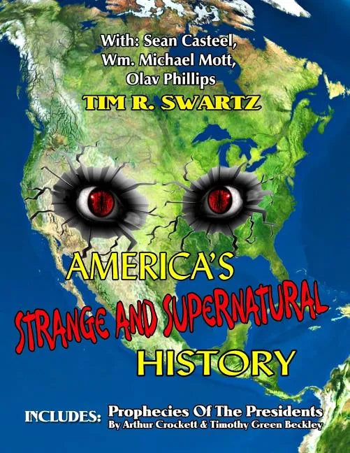 America's Strange And Supernatural History: Includes: Prophecies Of The Presidents - Paperback