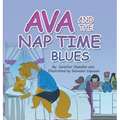 Ava and the Nap Time Blues - Hardcover