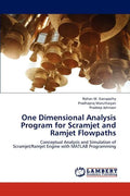 One Dimensional Analysis Program for Scramjet and Ramjet Flowpaths - Paperback