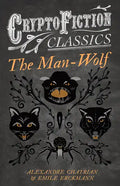 The Man-Wolf (Cryptofiction Classics - Weird Tales of Strange Creatures) - Paperback