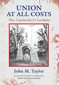 Union at All Costs: From Confederation to Consolidation - Hardcover