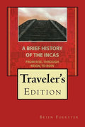 A Brief History Of The Incas: From Rise, Through Reign, To Ruin - Paperback