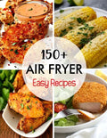 150+ Air Fryer Easy Recipes - Paperback