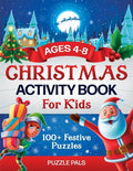 Christmas Activity Book For Kids: 100+ Festive Color By Numbers, Connect The Dots, Mazes, and Coloring Pages - Paperback