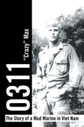 0311 - the Story of a Mud Marine in Viet Nam - Paperback
