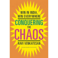 Conquering the Chaos: Win in India, Win Everywhere - Hardcover