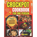 Crockpot Cookbook for One Person: Crafting Savory Moments with 100 Tailored Crockpot Recipes - Paperback