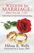 Wisdom for Marriage: Before You Say, "I Do!" - Paperback