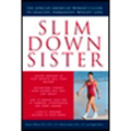 Slim Down Sister: The African-American Woman's Guide to Healthy, Permanent Weight Loss - Paperback