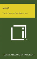 Sumo: The Sport and the Tradition - Hardcover