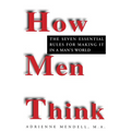 How Men Think: The Seven Essential Rules for Making It in a Man's World - Paperback