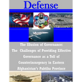 The Illusion of Governance: The Challenges of Providing Effective Governance as a Toll of Counterinsurgency in Eastern Afghanistan's Paktika Province - Paperback