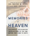 Memories of Heaven: Childrens Astounding Recollections of the Time Before They Came to Earth - Paperback
