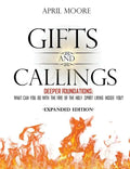 Gifts and Callings Expanded Edition: Deeper Foundations - What Can You Do With the Fire of the Holy Spirit Living Inside You? - Paperback