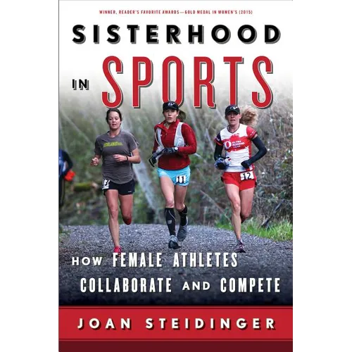 Sisterhood in Sports: How Female Athletes Collaborate and Compete - Paperback