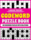 Large Print Codeword Puzzle Book: Large Print Codeword Puzzle Book For Adults With 80 Word Puzzles For Adults And Elderly Persons With Solutions - Paperback