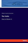 The Violin: How to Master it - Paperback