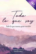 Todo lo que soy: Todo lo que nunca quise escribir - Paperback