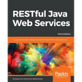 RESTful Java Web Services - Third Edition: A pragmatic guide to designing and building RESTful APIs using Java - Paperback