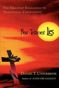 New Testament Lies: The Greatest Challenge to Traditional Christianity - Paperback