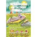 The Big Elephant and the Clever Mouse: Kalīla wa-Dimna Stories for Kids (Book 2) - Paperback