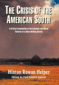 The Crisis of the American South: A Critical Examination of the Economic and Moral Failures of a Slave-Holding Society - Hardcover