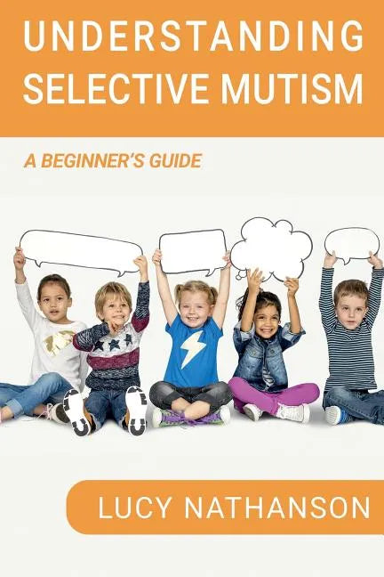 Understanding Selective Mutism: A Beginner's Guide - Paperback