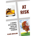 At Risk: A Journey with Alcohol Abuse and Korsakoff's Syndrome - Paperback