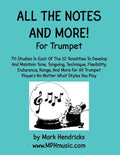 All The Notes And More for Trumpet: 70 Studies In Each Of The 12 Tonalities To Develop And Maintain Tone, Tonguing, Technique, Flexibility, Endurance, - Paperback