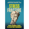 Stress Fracture: Your Ultimate Guide to Beating Burnout - Paperback
