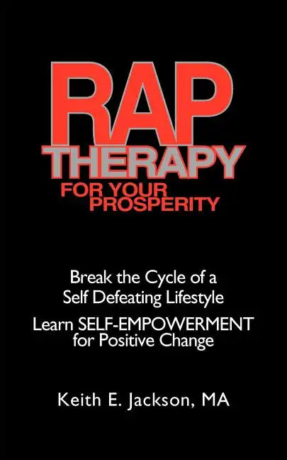 R.A.P. Therapy For Your Prosperity: A system of self-empowerment for positive change - Paperback