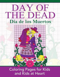 Day of the Dead: Dia de los Muertos: Coloring Pages for Kids and Kids at Heart - Paperback