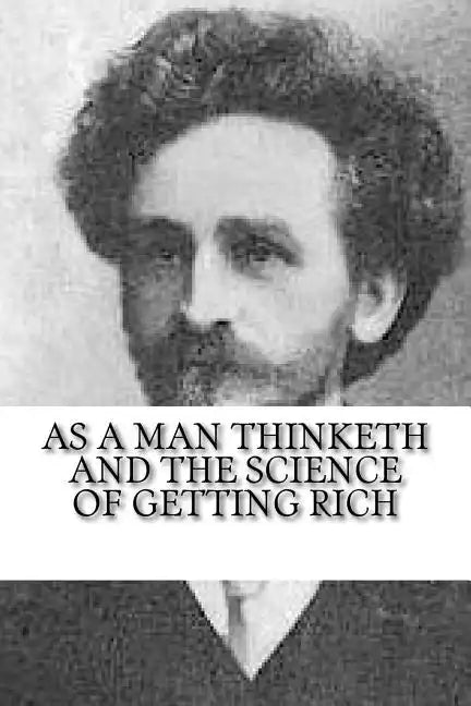 As a Man Thinketh and The Science of Getting Rich - Paperback