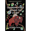 A Grandmother Begins the Story - Library Binding