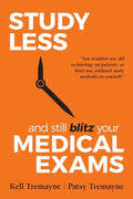 Study Less and Still Blitz your Medical Exams - Paperback
