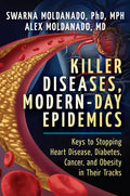 Killer Diseases, Modern-Day Epidemics: Keys to Stopping Heart Disease, Diabetes, Cancer, and Obesity in Their Tracks - Paperback