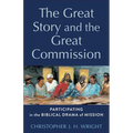 The Great Story and the Great Commission: Participating in the Biblical Drama of Mission - Paperback