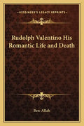 Rudolph Valentino His Romantic Life and Death - Paperback