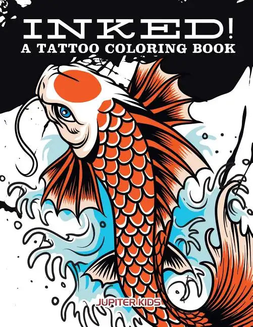 Inked! A Tattoo Coloring Book - Paperback