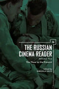 The Russian Cinema Reader (Volume II): Volume II, the Thaw to the Present - Paperback