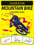 Mountain Bike Coloring Book: An Excellent Mountain Bike Coloring Book for Toddlers, Preschoolers & Kids - Paperback
