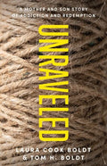 Unraveled: A Mother and Son Story of Addiction and Redemption - Paperback