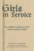 Girls in Service: The Official Handbook of the Bund Deutscher Mädel - Paperback