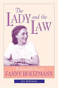 The Lady and the Law: The Remarkable Story of Fanny Holtzmann - Paperback