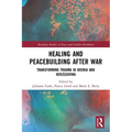 Healing and Peacebuilding After War: Transforming Trauma in Bosnia and Herzegovina - Paperback