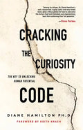 Cracking the Curiosity Code: The Key to Unlocking Human Potential - Paperback