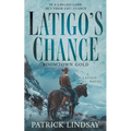 Latigo's Chance: Boomtown Gold (A Historical Western Series) - Paperback