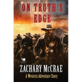 On Truth's Edge: A Classic Western Adventure - Paperback